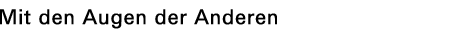 Mit den Augen der Anderen